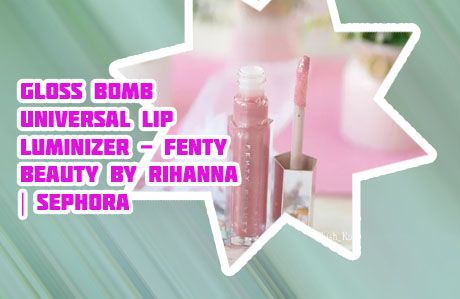 Fenty beauty gloss bomb universal lip luminizer